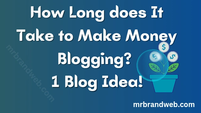 how long does it take to make money from blogging?