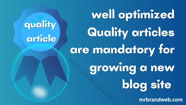 quality articles are mandatory for a site